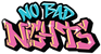 Colorful text 'NO BAD NIGHTS' with a retro design on a white background